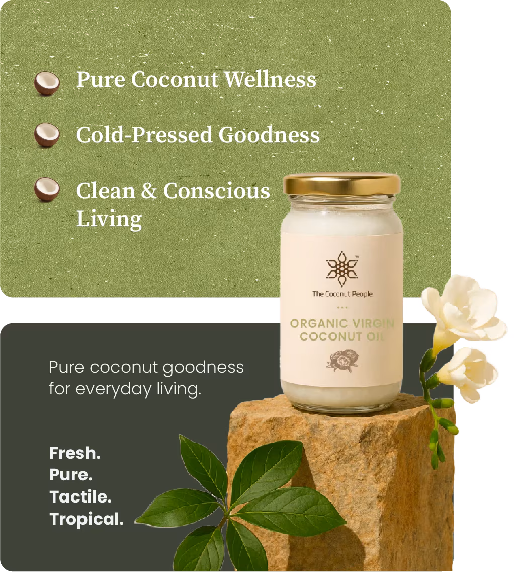Pure coconut goodness for everyday living