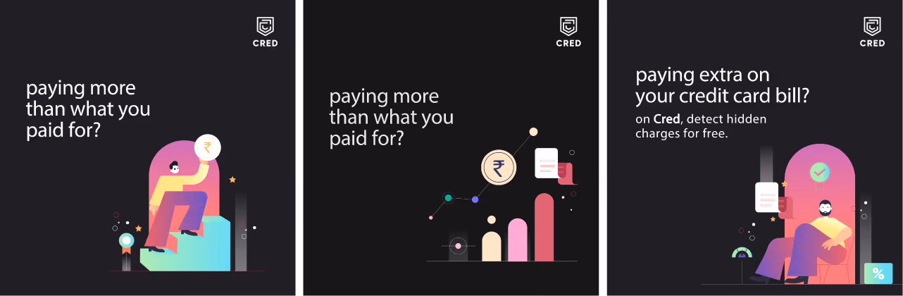 CRED creatives — paying more than you paid for; detect hidden charges